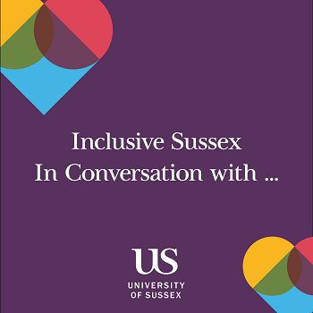 Purple background with text: Inclusive Sussex In Conversation and University logo