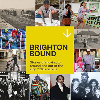 Brighton Bound cover with yellow title block surrounded by photos of Brighton people, streets, and culture from the 1920s to 2020s.