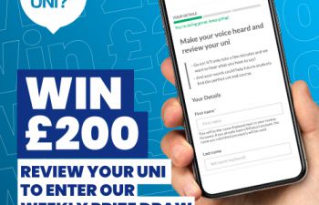 Review your uni for a chance to win £200. Whatuni.com/reviews