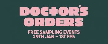 A dark green background with light pink writing that reads 'Doctor's Orders free sampling events 29 Jan - 1 Feb'