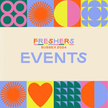 Colourful graphic that reads "Freshers Events, Sussex 2024"