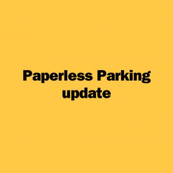 Yellow graphic with black font saying Paperless Parking update