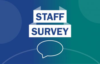 Blue background with white text saying: Staff survey - hearing your views and taking action