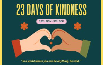 Poster promoting 23 Days of Kindness calendar from 13th Nov- 5th Dec