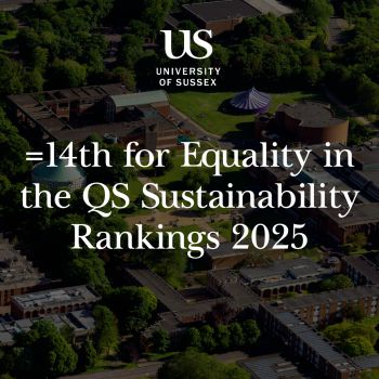 In the QS World University Rankings: Sustainability 2025, Sussex has been ranked  =14th in the world for Equality, within the Social Impact performance lens