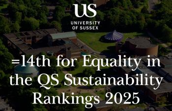 In the QS World University Rankings: Sustainability 2025, Sussex has been ranked  =14th in the world for Equality, within the Social Impact performance lens