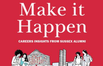 An image of line drawings of campus buildings and students and text saying March 2025 - Make it Happen 2025 - Career insights from Sussex alumn