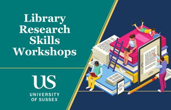 A colourful graphic featuring an image of three people researching using books and a tablet. The text reads 'Library Research Skills Workshops' and is positioned above The University of Sussex's logo.