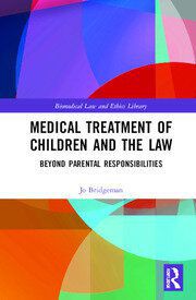 Book Cover Medical Treatments of Children and the Law by Jo Bridgeman